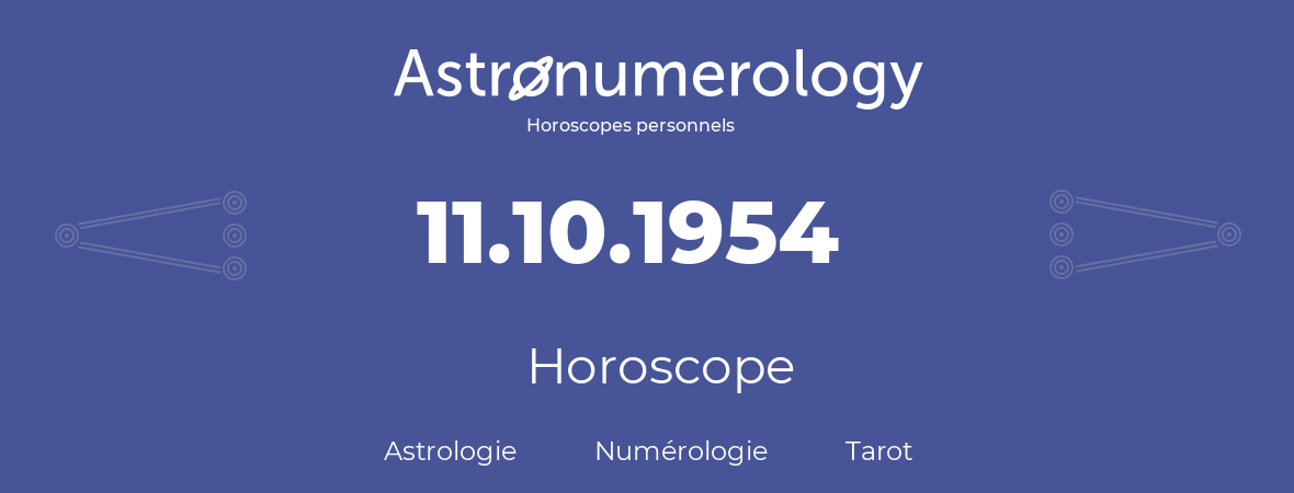Horoscope pour anniversaire (jour de naissance): 11.10.1954 (11 Octobre 1954)