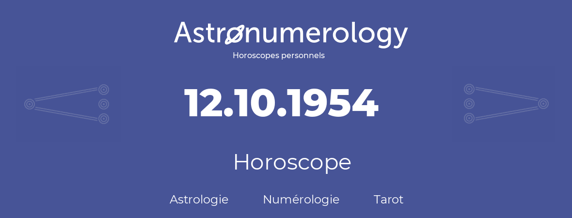 Horoscope pour anniversaire (jour de naissance): 12.10.1954 (12 Octobre 1954)