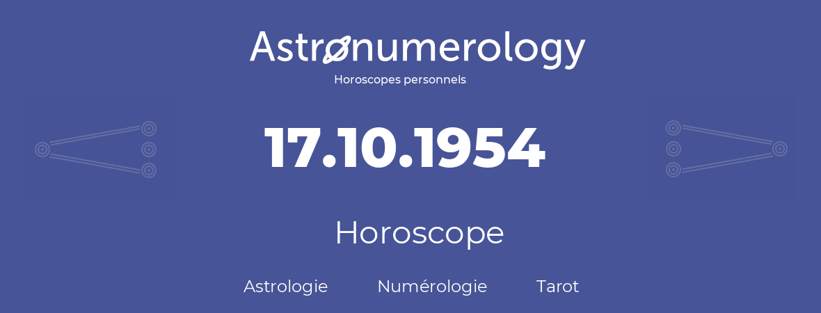 Horoscope pour anniversaire (jour de naissance): 17.10.1954 (17 Octobre 1954)