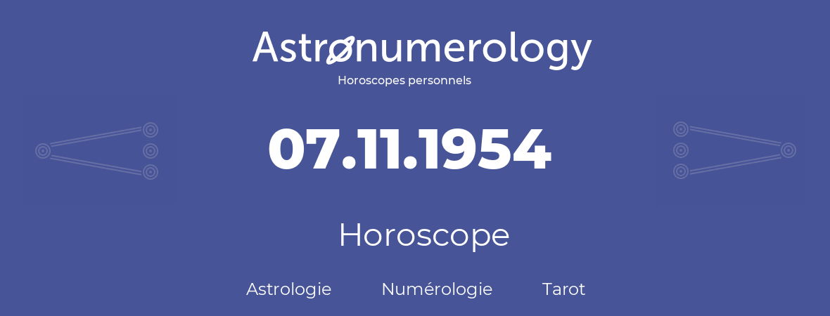 Horoscope pour anniversaire (jour de naissance): 07.11.1954 (7 Novembre 1954)