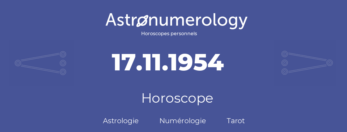 Horoscope pour anniversaire (jour de naissance): 17.11.1954 (17 Novembre 1954)