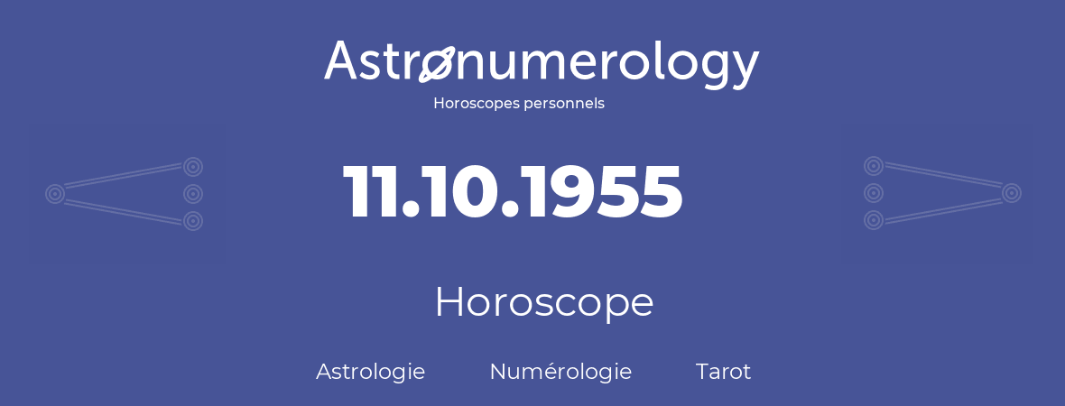 Horoscope pour anniversaire (jour de naissance): 11.10.1955 (11 Octobre 1955)