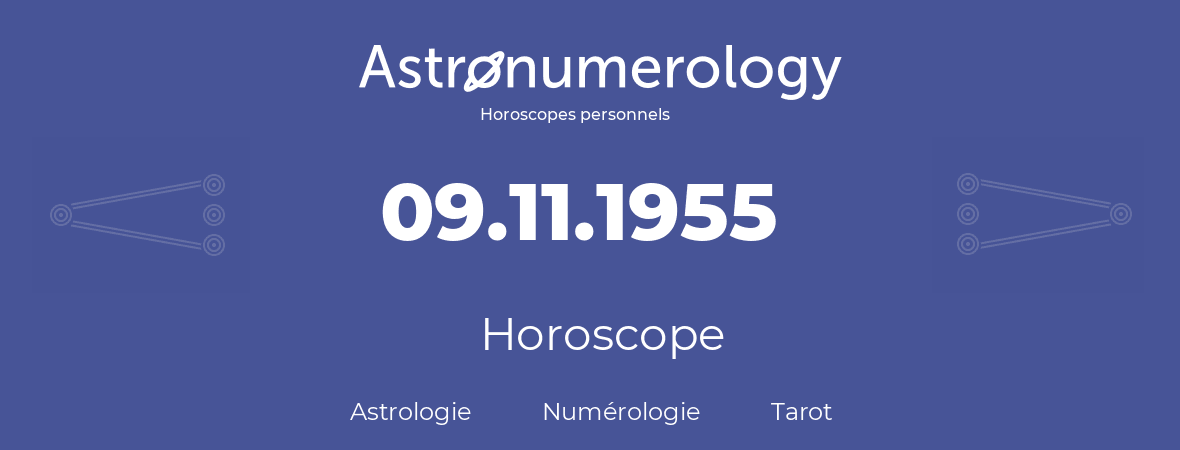 Horoscope pour anniversaire (jour de naissance): 09.11.1955 (09 Novembre 1955)