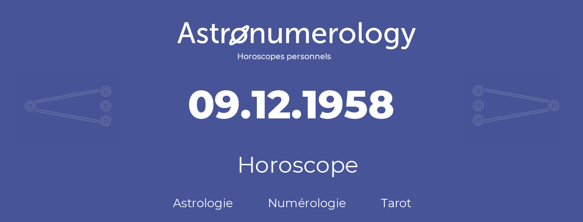 Horoscope pour anniversaire (jour de naissance): 09.12.1958 (9 Décembre 1958)