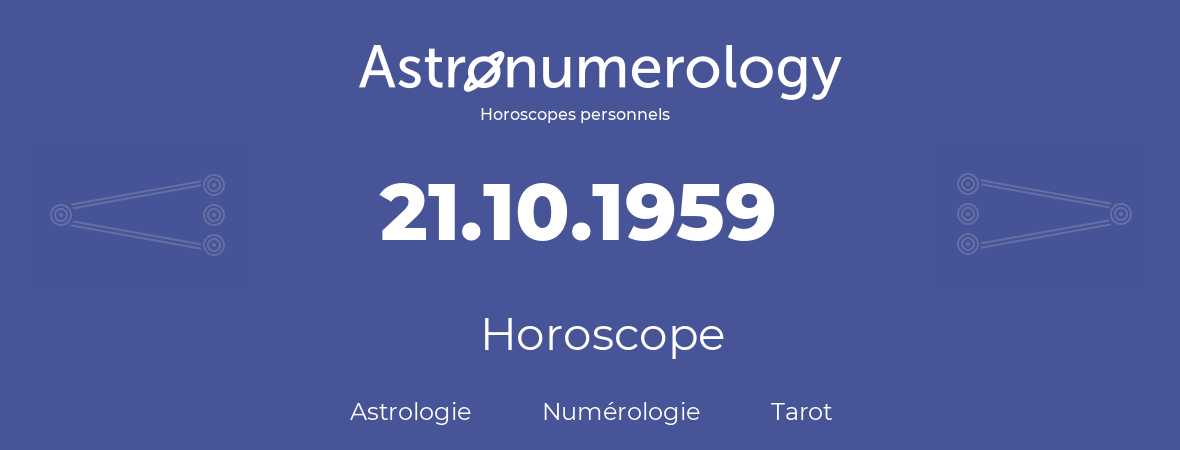 Horoscope pour anniversaire (jour de naissance): 21.10.1959 (21 Octobre 1959)