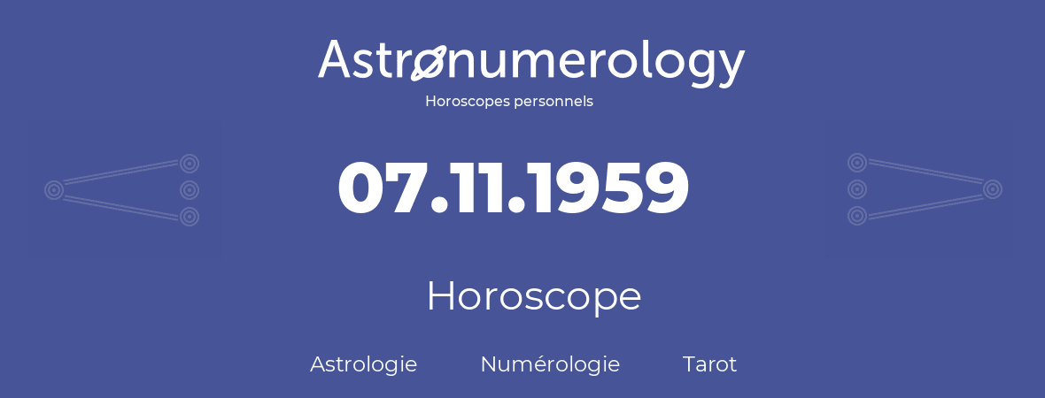 Horoscope pour anniversaire (jour de naissance): 07.11.1959 (07 Novembre 1959)