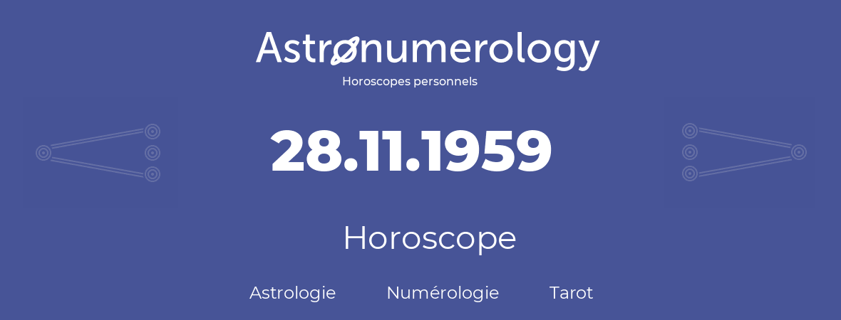Horoscope pour anniversaire (jour de naissance): 28.11.1959 (28 Novembre 1959)