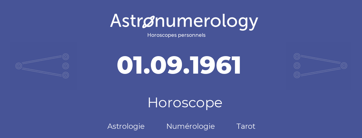 Horoscope pour anniversaire (jour de naissance): 01.09.1961 (31 Septembre 1961)