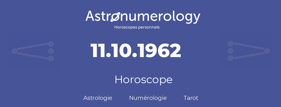 Horoscope pour anniversaire (jour de naissance): 11.10.1962 (11 Octobre 1962)