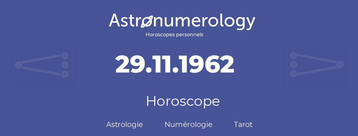 Horoscope pour anniversaire (jour de naissance): 29.11.1962 (29 Novembre 1962)