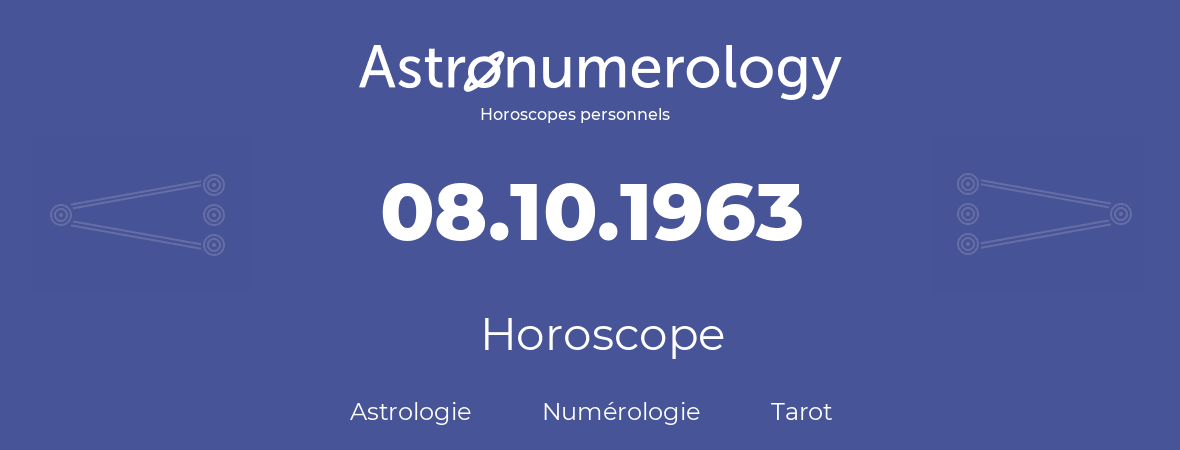 Horoscope pour anniversaire (jour de naissance): 08.10.1963 (08 Octobre 1963)