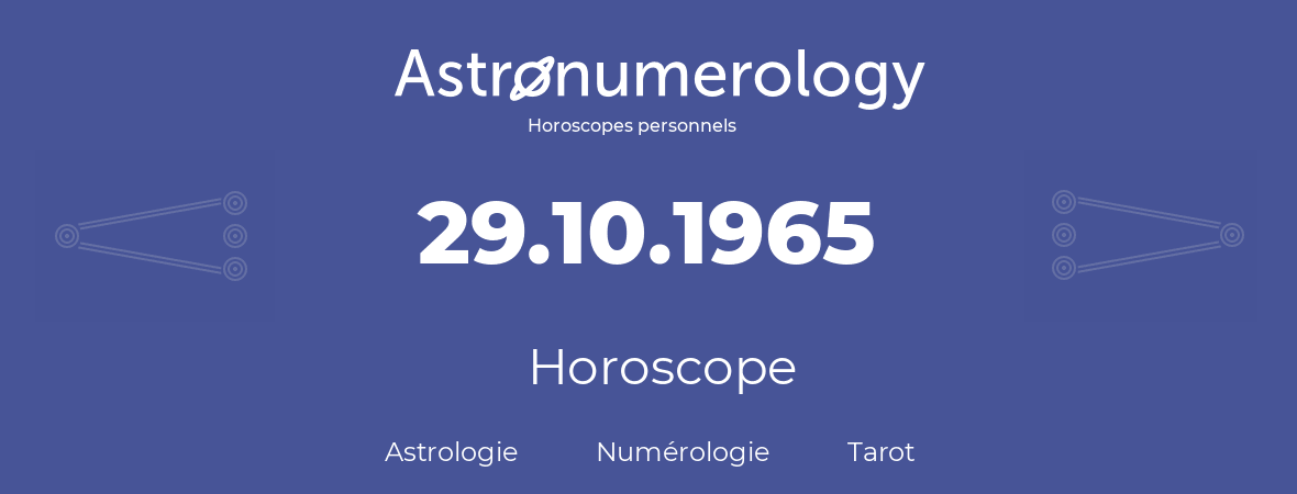 Horoscope pour anniversaire (jour de naissance): 29.10.1965 (29 Octobre 1965)