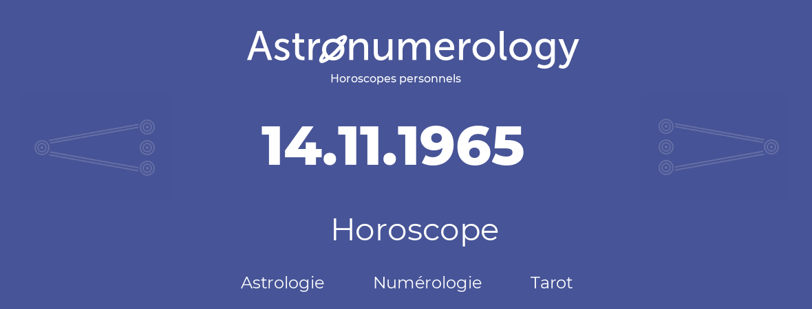 Horoscope pour anniversaire (jour de naissance): 14.11.1965 (14 Novembre 1965)