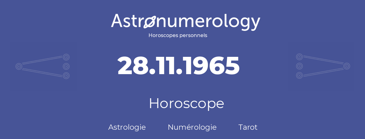 Horoscope pour anniversaire (jour de naissance): 28.11.1965 (28 Novembre 1965)
