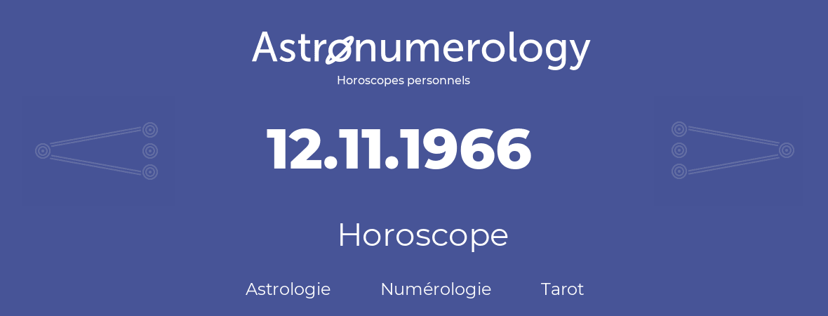 Horoscope pour anniversaire (jour de naissance): 12.11.1966 (12 Novembre 1966)