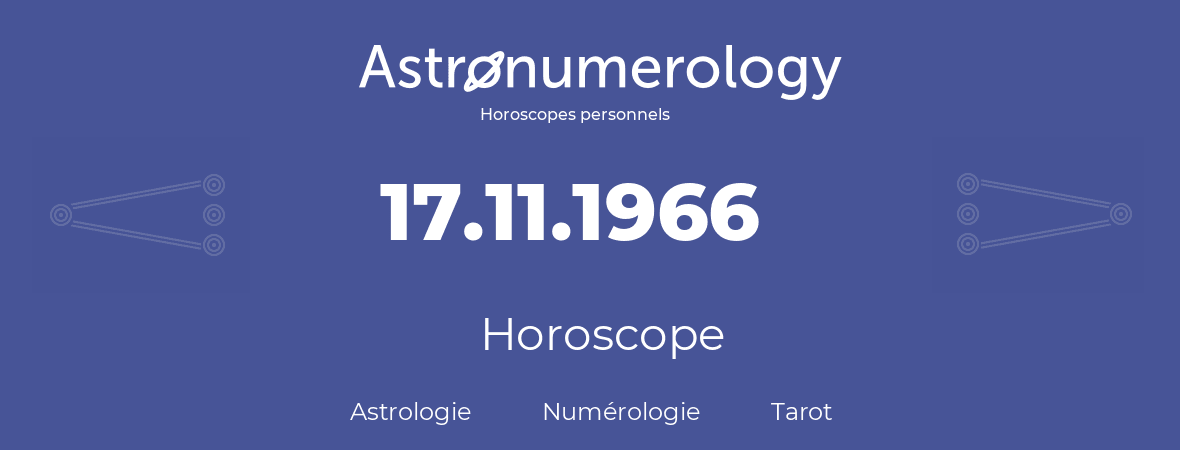Horoscope pour anniversaire (jour de naissance): 17.11.1966 (17 Novembre 1966)