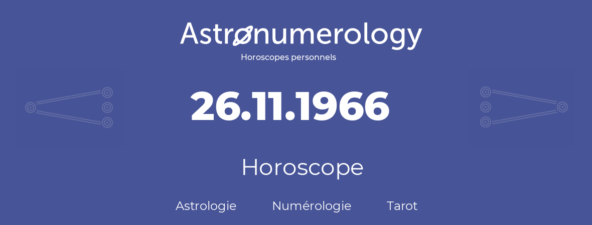 Horoscope pour anniversaire (jour de naissance): 26.11.1966 (26 Novembre 1966)