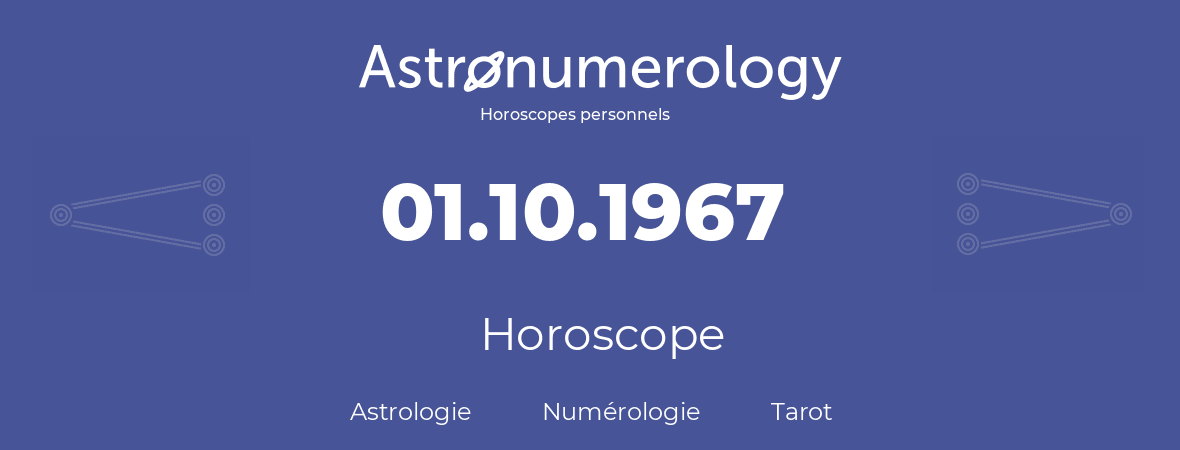 Horoscope pour anniversaire (jour de naissance): 01.10.1967 (1 Octobre 1967)
