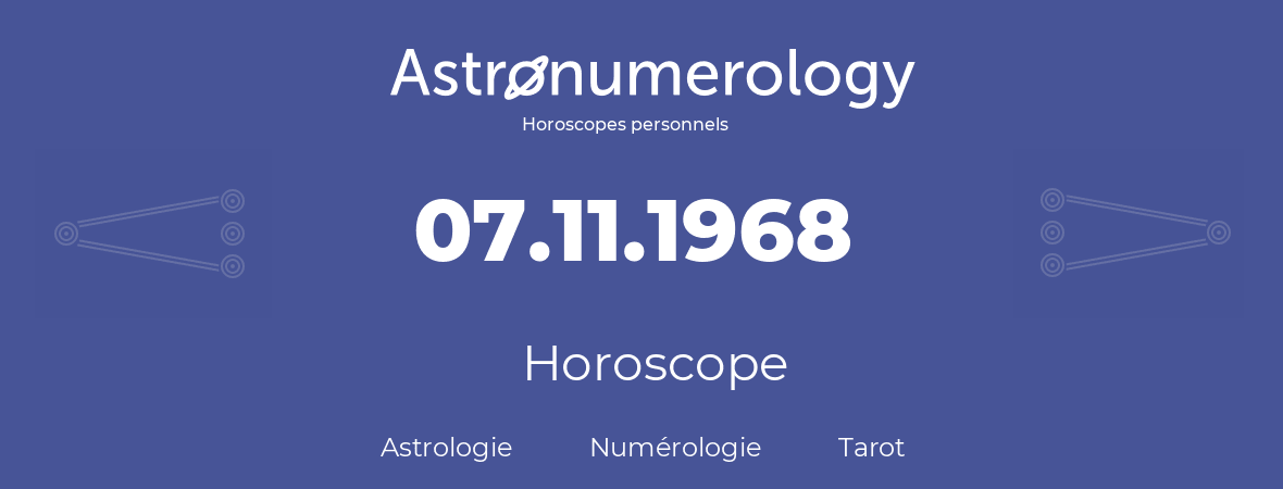 Horoscope pour anniversaire (jour de naissance): 07.11.1968 (7 Novembre 1968)