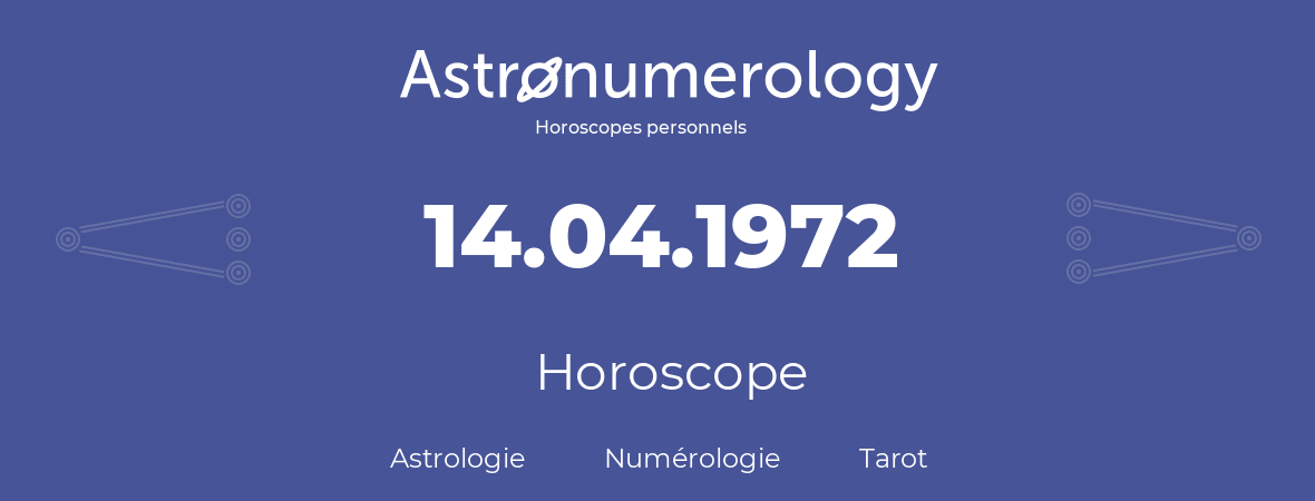 Horoscope pour anniversaire (jour de naissance): 14.04.1972 (14 Avril 1972)