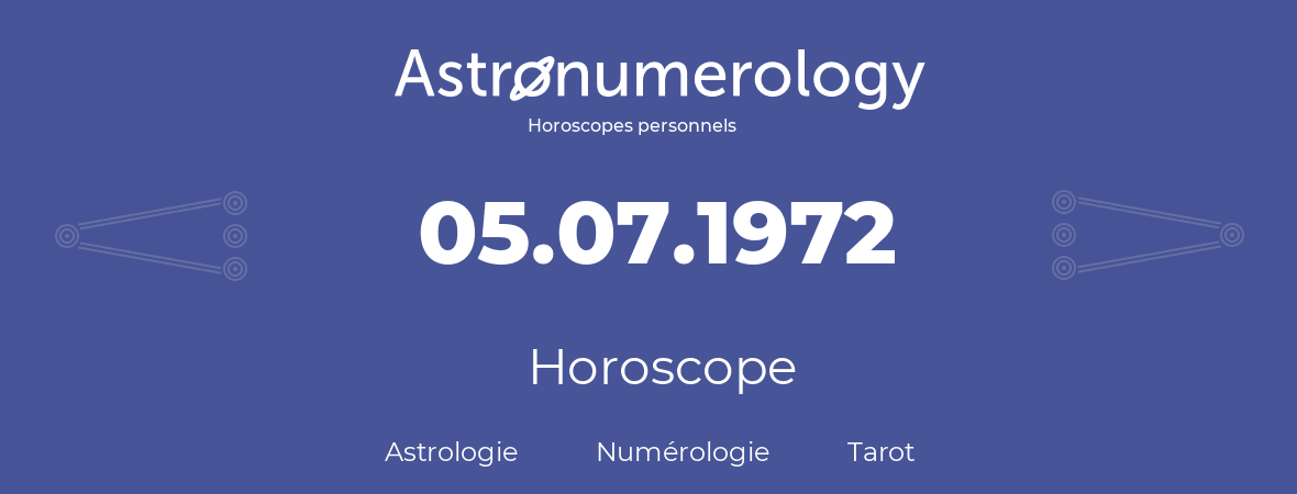 Horoscope pour anniversaire (jour de naissance): 05.07.1972 (5 Juillet 1972)
