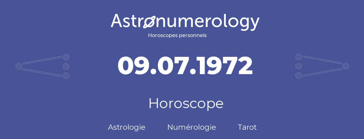 Horoscope pour anniversaire (jour de naissance): 09.07.1972 (09 Juillet 1972)