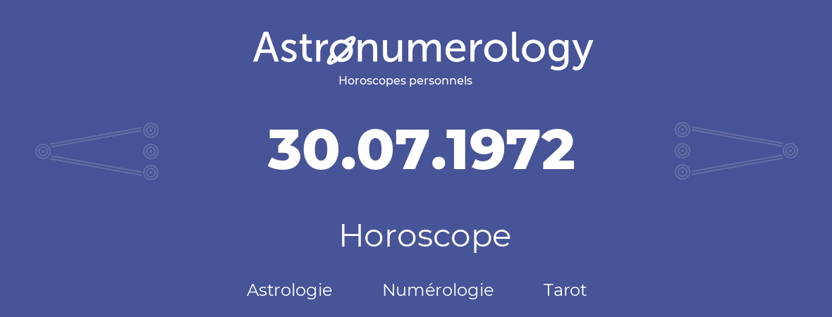 Horoscope pour anniversaire (jour de naissance): 30.07.1972 (30 Juillet 1972)