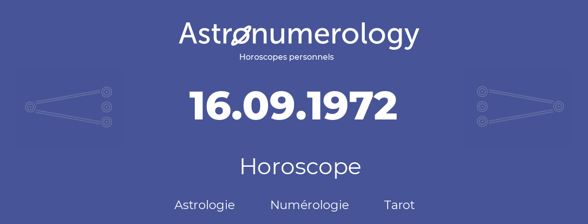 Horoscope pour anniversaire (jour de naissance): 16.09.1972 (16 Septembre 1972)