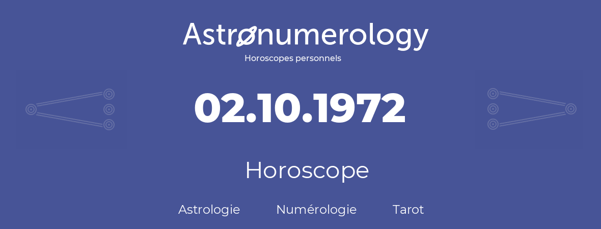 Horoscope pour anniversaire (jour de naissance): 02.10.1972 (02 Octobre 1972)