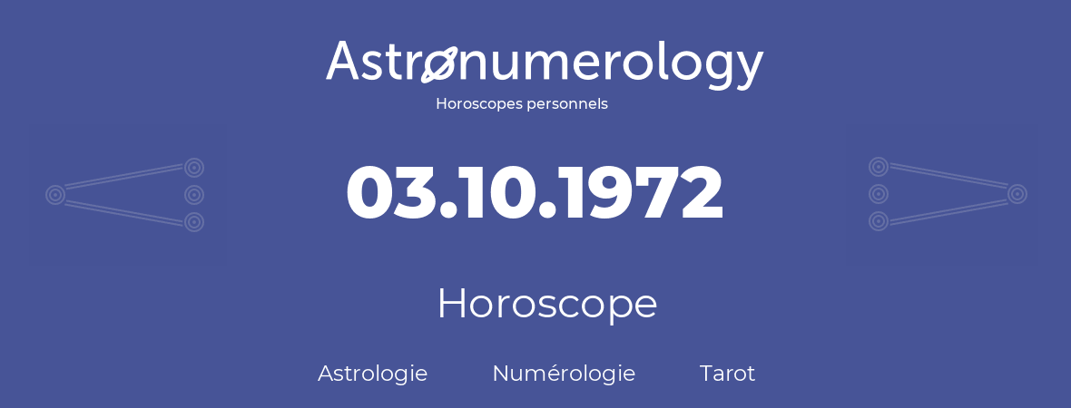 Horoscope pour anniversaire (jour de naissance): 03.10.1972 (3 Octobre 1972)