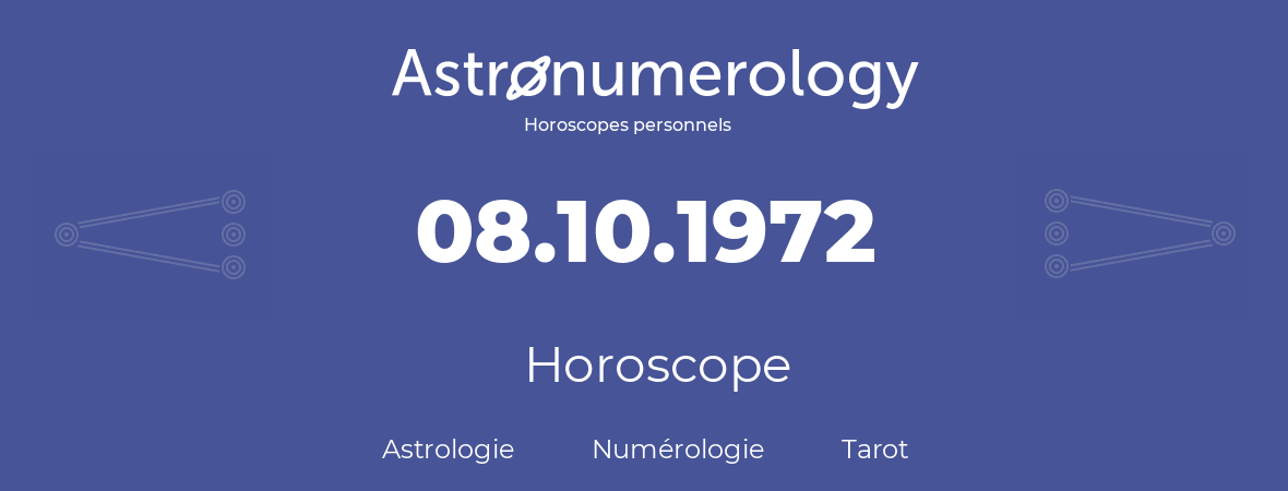 Horoscope pour anniversaire (jour de naissance): 08.10.1972 (8 Octobre 1972)