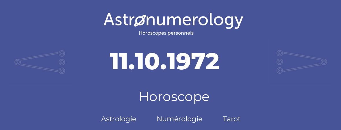 Horoscope pour anniversaire (jour de naissance): 11.10.1972 (11 Octobre 1972)