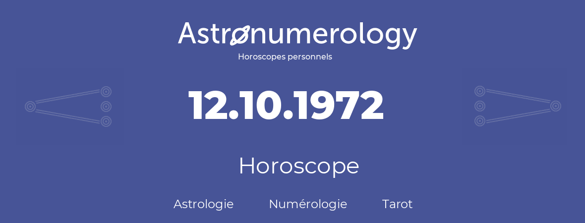 Horoscope pour anniversaire (jour de naissance): 12.10.1972 (12 Octobre 1972)
