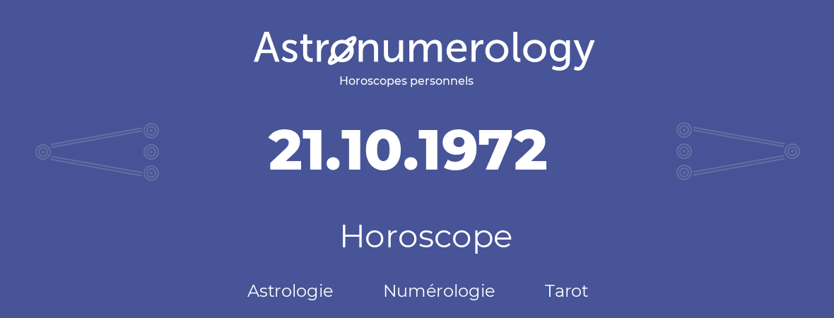 Horoscope pour anniversaire (jour de naissance): 21.10.1972 (21 Octobre 1972)