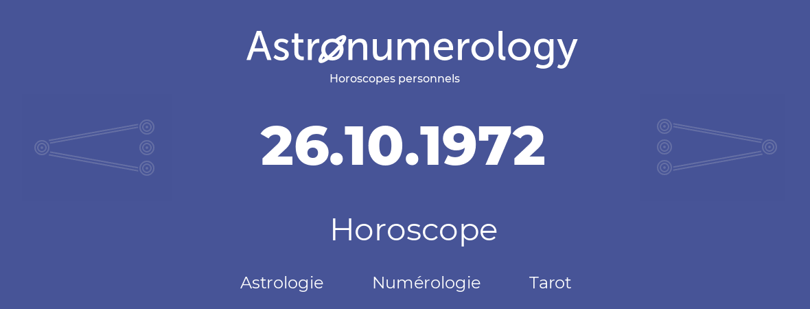 Horoscope pour anniversaire (jour de naissance): 26.10.1972 (26 Octobre 1972)