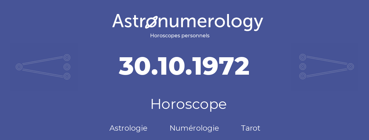 Horoscope pour anniversaire (jour de naissance): 30.10.1972 (30 Octobre 1972)