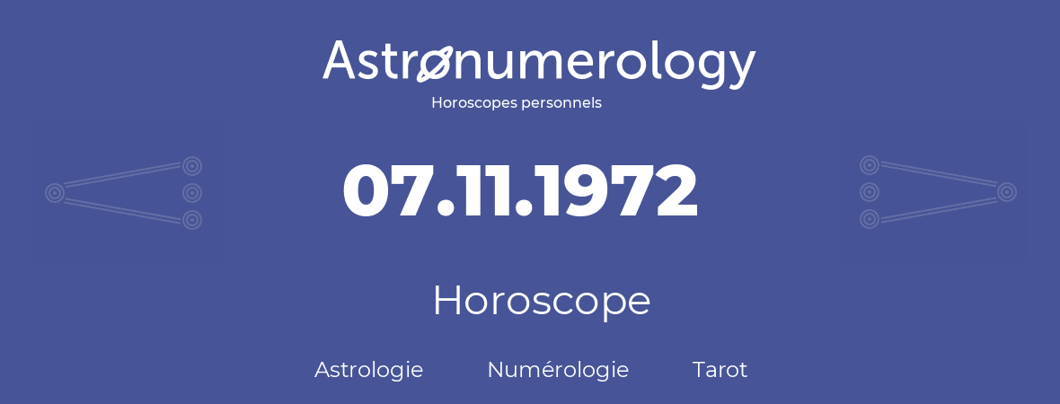 Horoscope pour anniversaire (jour de naissance): 07.11.1972 (07 Novembre 1972)