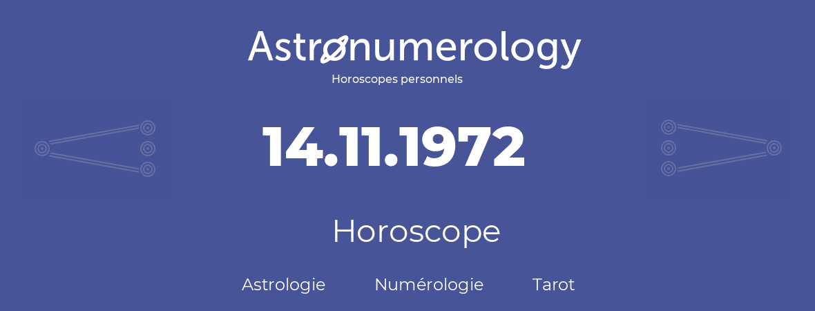 Horoscope pour anniversaire (jour de naissance): 14.11.1972 (14 Novembre 1972)