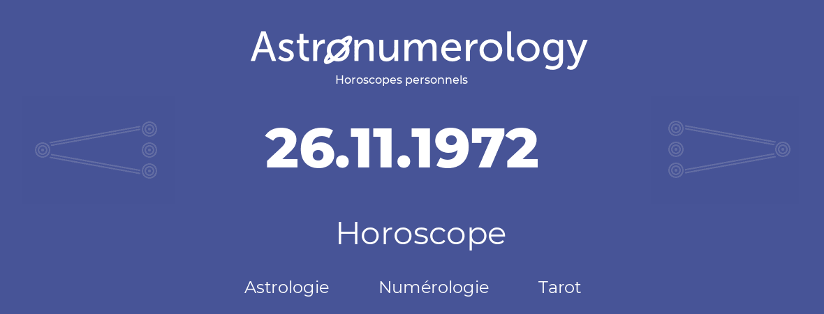 Horoscope pour anniversaire (jour de naissance): 26.11.1972 (26 Novembre 1972)