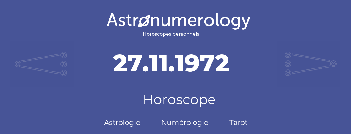 Horoscope pour anniversaire (jour de naissance): 27.11.1972 (27 Novembre 1972)