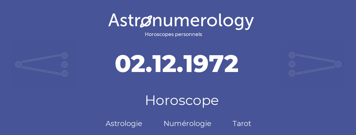 Horoscope pour anniversaire (jour de naissance): 02.12.1972 (02 Décembre 1972)