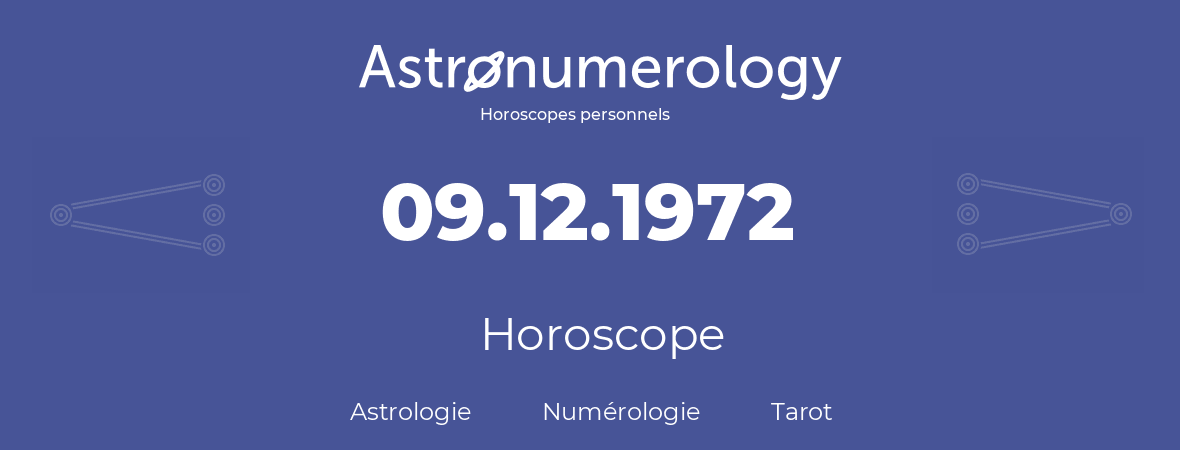 Horoscope pour anniversaire (jour de naissance): 09.12.1972 (09 Décembre 1972)