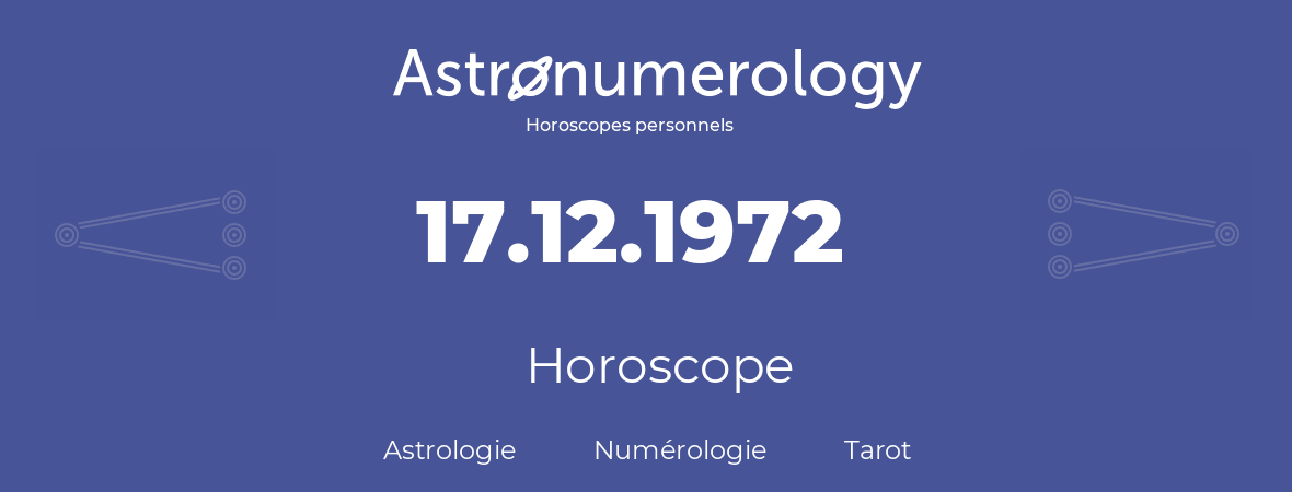 Horoscope pour anniversaire (jour de naissance): 17.12.1972 (17 Décembre 1972)