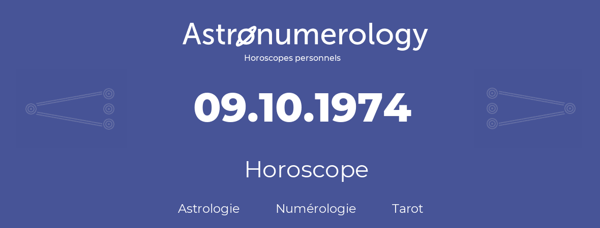Horoscope pour anniversaire (jour de naissance): 09.10.1974 (9 Octobre 1974)