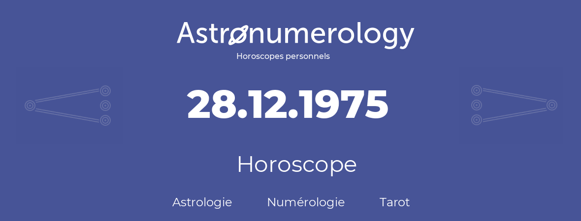 Horoscope pour anniversaire (jour de naissance): 28.12.1975 (28 Décembre 1975)