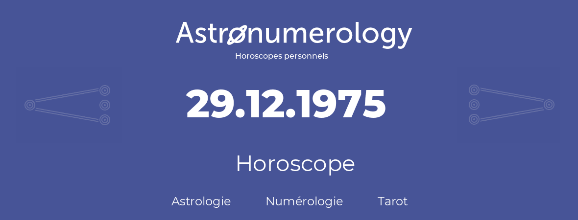 Horoscope pour anniversaire (jour de naissance): 29.12.1975 (29 Décembre 1975)