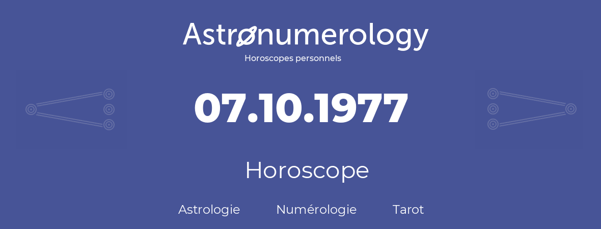 Horoscope pour anniversaire (jour de naissance): 07.10.1977 (7 Octobre 1977)