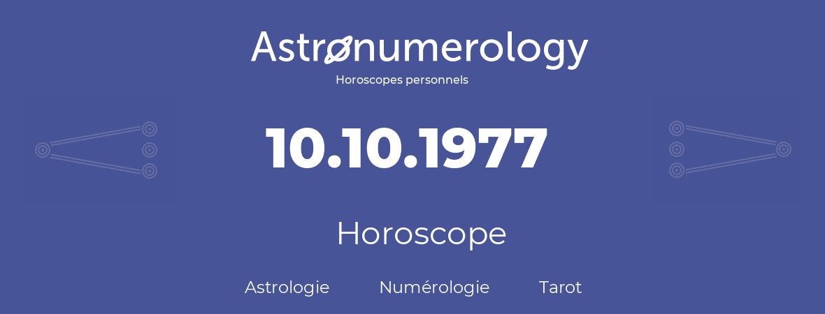Horoscope pour anniversaire (jour de naissance): 10.10.1977 (10 Octobre 1977)