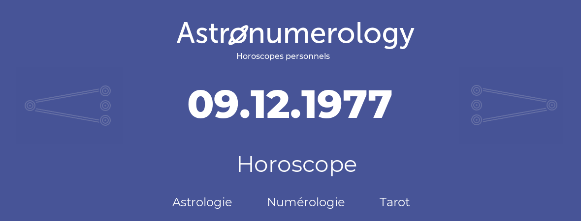 Horoscope pour anniversaire (jour de naissance): 09.12.1977 (09 Décembre 1977)