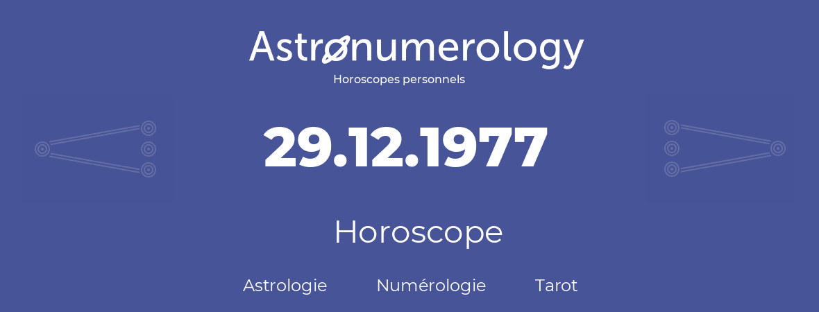 Horoscope pour anniversaire (jour de naissance): 29.12.1977 (29 Décembre 1977)